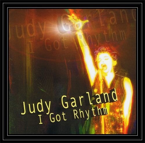 I Got Rhythm Garland Judy
