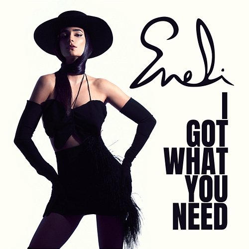 I Got What You Need Eneli