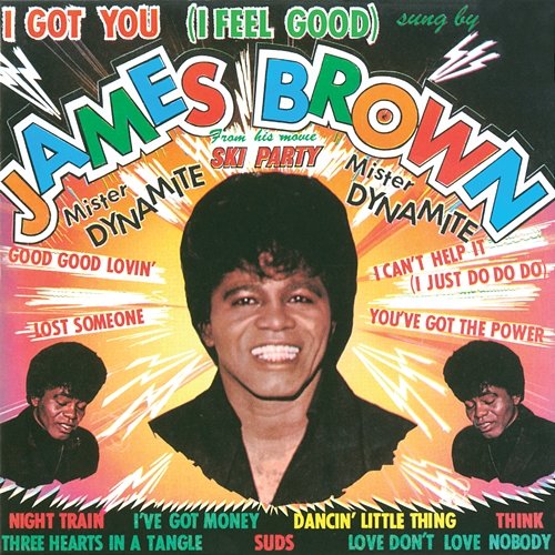 I Got You (I Feel Good) James Brown & The Famous Flames