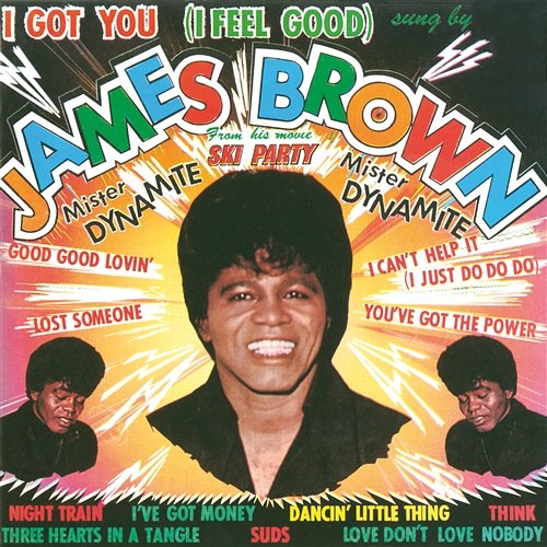 I Got You (I Feel Good) James Brown & The Famous Flames