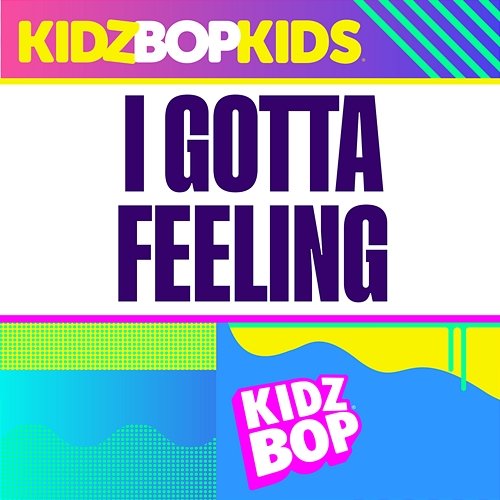 I Gotta Feeling Kidz Bop Kids