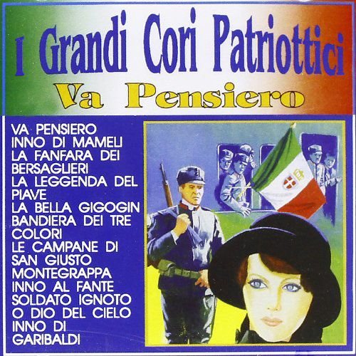 I Grandi Cori Patriottici-Va Pensiero Various Artists