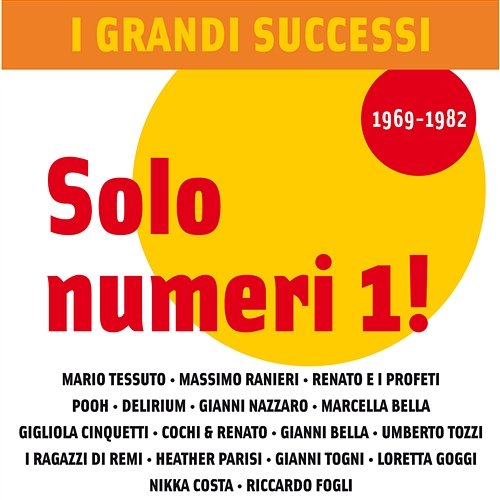 I Grandi Successi: Solo numeri 1! (1969-1982) I Grandi Successi: Solo numeri 1! (1969-1982)