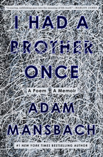 I Had a Brother Once. A Poem, A Memoir Mansbach Adam