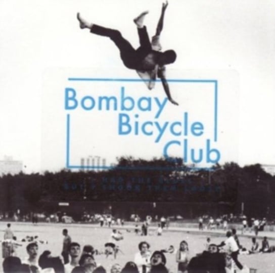I Had the Blues But I Shook Them Loose Bombay Bicycle Club