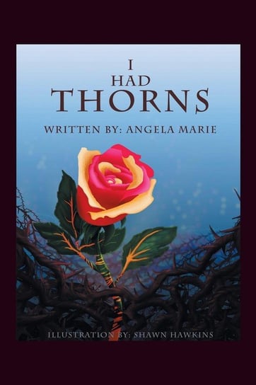 I Had Thorns Marie Angela