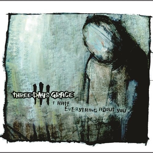 I Hate Everything About You Three Days Grace