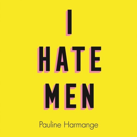 I Hate Men Harmange Pauline