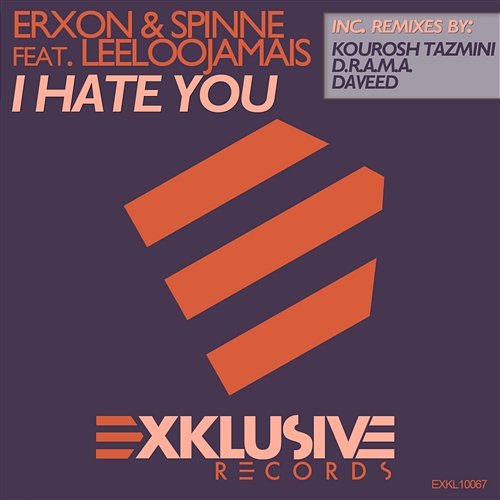 I Hate You erXon & Spinne feat. LeeLooJamais