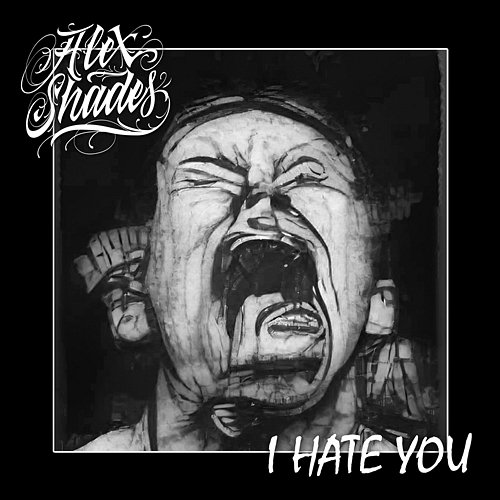 I Hate You Alex Shades