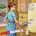 I Hate You Rock `n `Roll Mikirurka