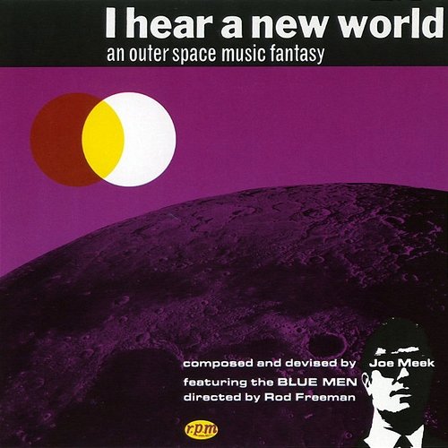 I Hear a New World: An Outer Space Music Fantasy Joe Meek & The Blue Men