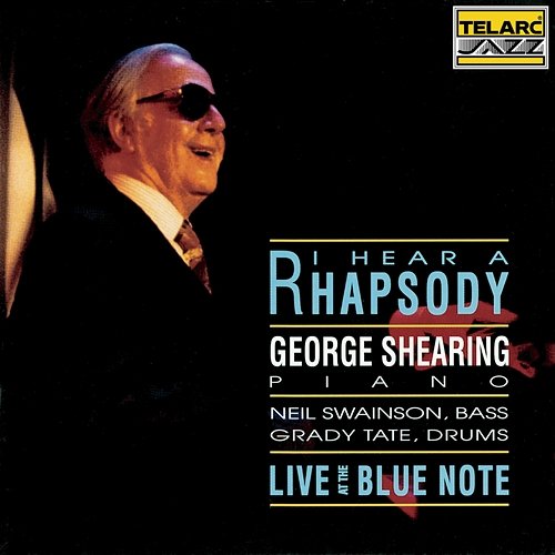 I Hear A Rhapsody: Live At The Blue Note George Shearing