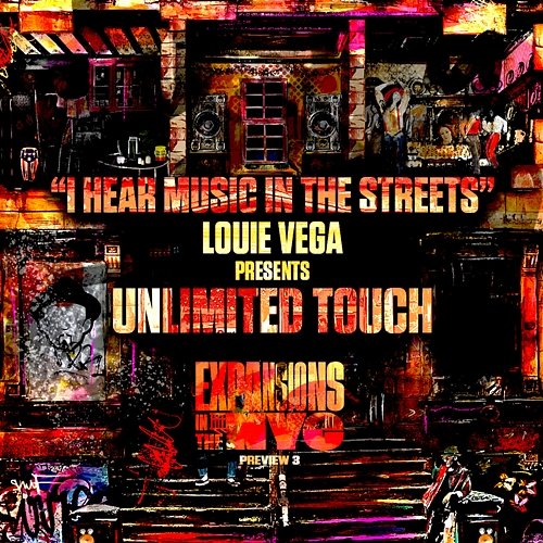 I Hear Music In The Streets (Expansions In The NYC Preview 3) Louie Vega & Unlimited Touch