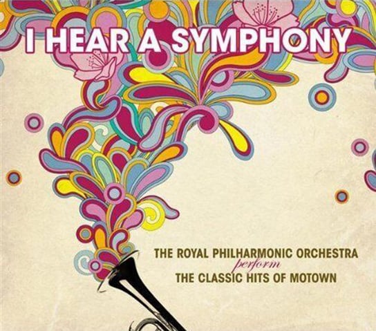I Hear Symphony: Classic Hits Of Motown Royal Philharmonic Orchestra