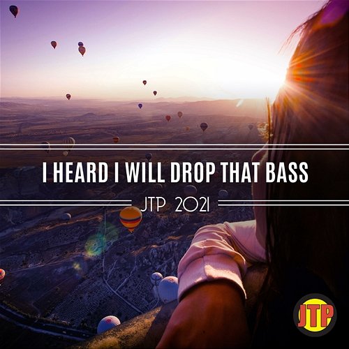 I Heard I Will Drop That Bass Jtp 2021 Various Artists