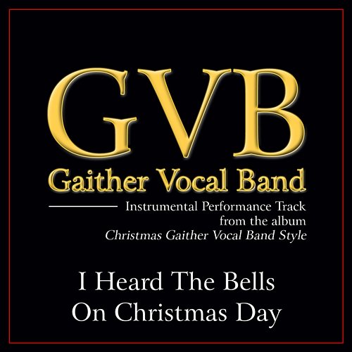 I Heard The Bells On Christmas Day Gaither Vocal Band