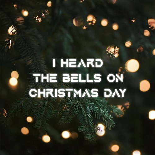 I Heard The Bells On Christmas Day ChilledLab