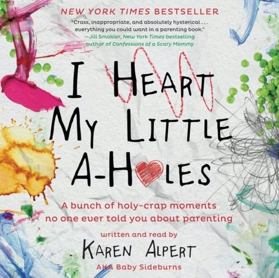 I Heart My Little A-Holes Alpert Karen