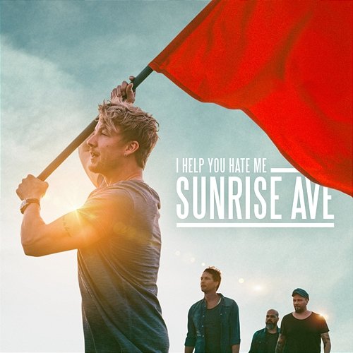 I Help You Hate Me Sunrise Avenue