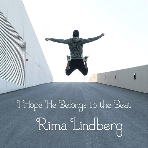 I Hope He Belongs to the Beat Rima Lindberg