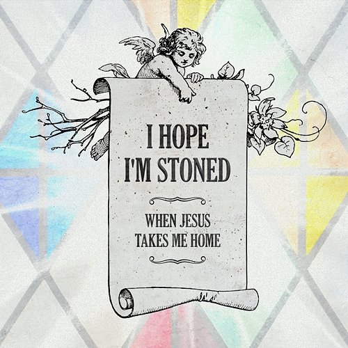 I Hope I'm Stoned (When Jesus Takes Me Home) Charlie Worsham feat. Old Crow Medicine Show