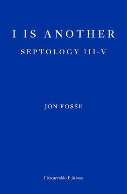 I is Another: Septology III-V Fosse Jon