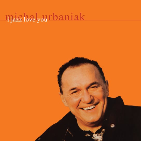 I Jazz Love You Urbaniak Michał