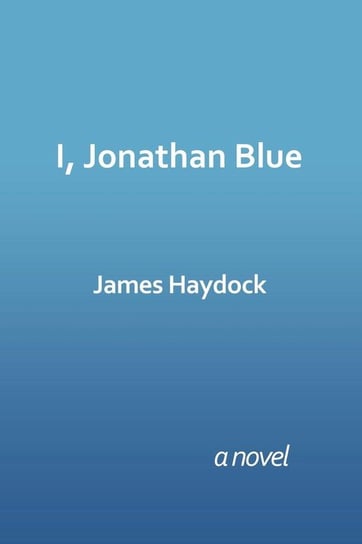 I, Jonathan Blue Haydock James