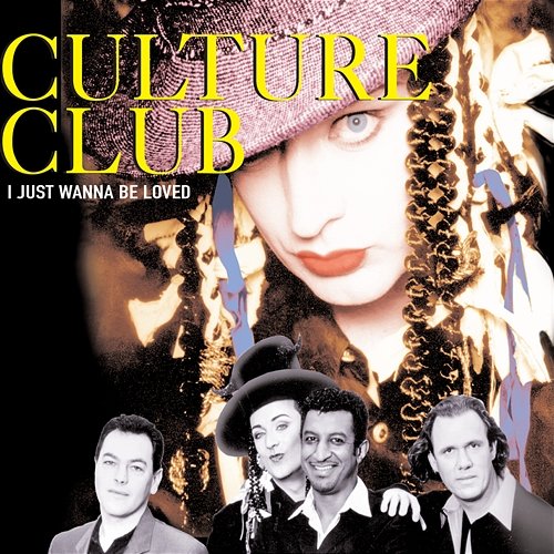I Just Wanna Be Loved Culture Club