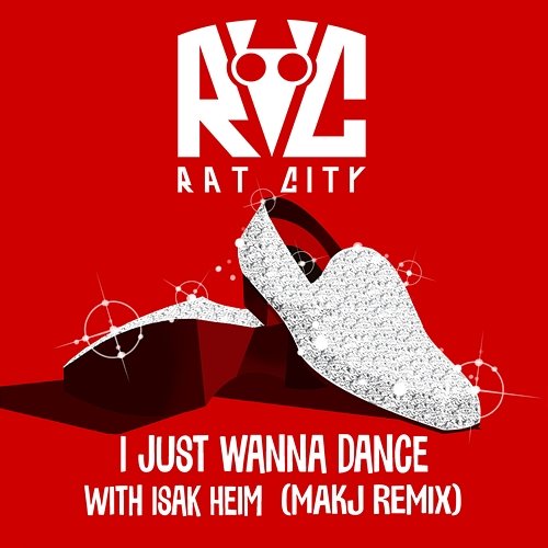 I Just Wanna Dance Rat City & Isak Heim