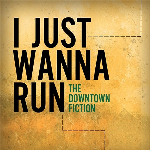 I Just Wanna Run The Downtown Fiction