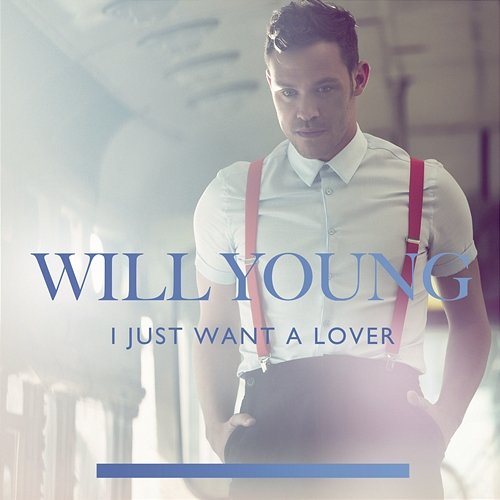 I Just Want A Lover Will Young