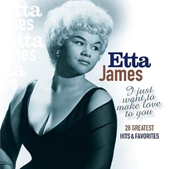I Just Want to Make Love to You (Remastered) James Etta