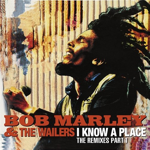 I Know A Place: The Remixes Bob Marley & The Wailers