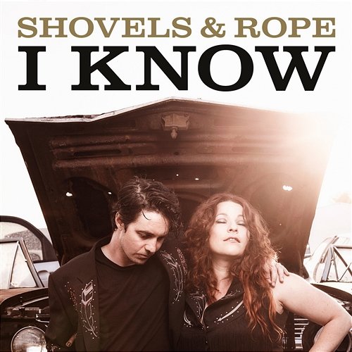I Know Shovels & Rope