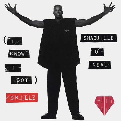 (I Know I Got) Skillz - EP Shaquille O'Neal