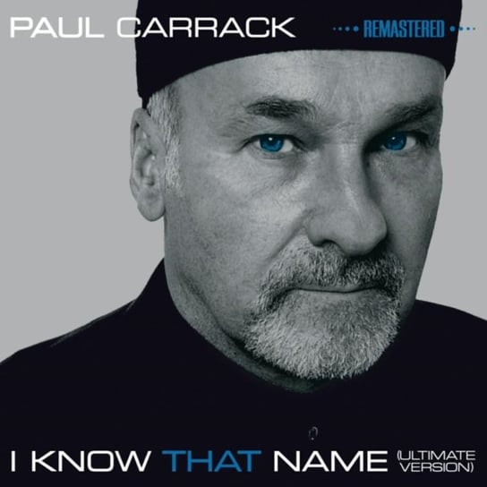 I Know That Name (Remastered) Carrack Paul