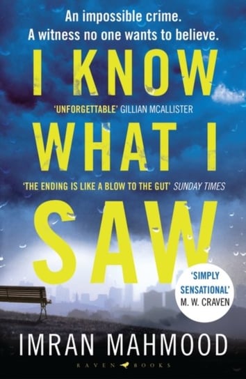 I Know What I Saw. The gripping new thriller from the author of BBC1s You Dont Know Me Mahmood Imran
