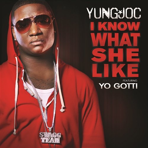 I Know What She Like Yung Joc feat. Yo Gotti