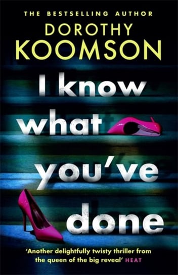I Know What Youve Done. A completely unputdownable thriller with shocking twists from the bestsellin Koomson Dorothy
