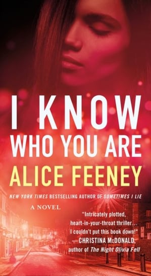 I Know Who You Are. A Novel Feeney Alice