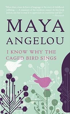 I Know Why the Caged Bird Sings Angelou Maya