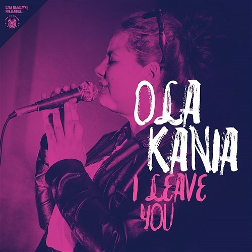 I Leave You Ola Kania