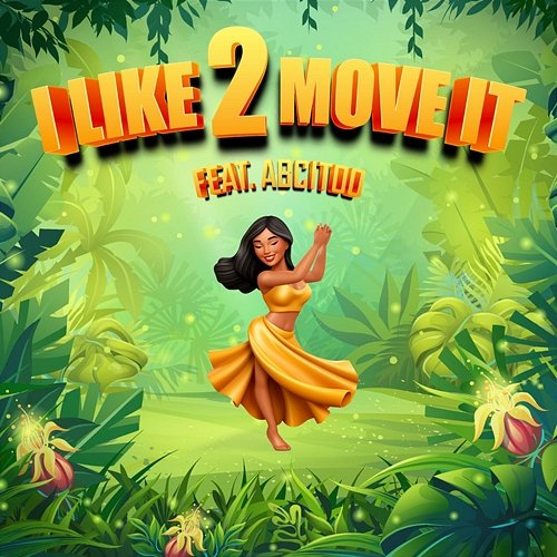 I LIKE 2 MOVE IT Xabski feat. ABCITOO