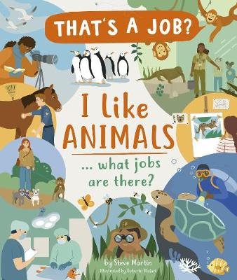 I Like Animals ... what jobs are there? Martin Steve