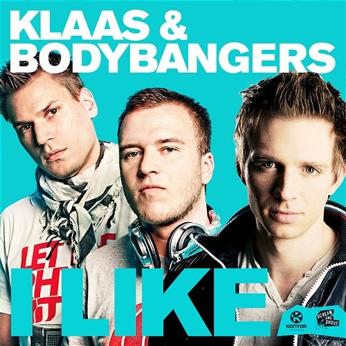 I Like Klaas & Bodybangers