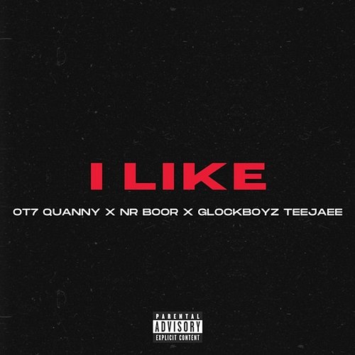 I Like OT7 Quanny feat. Glockboyz Teejaee, Nr Boor