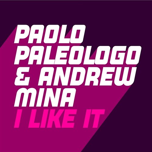 I Like It Paolo Paleologo and Andrew Mina
