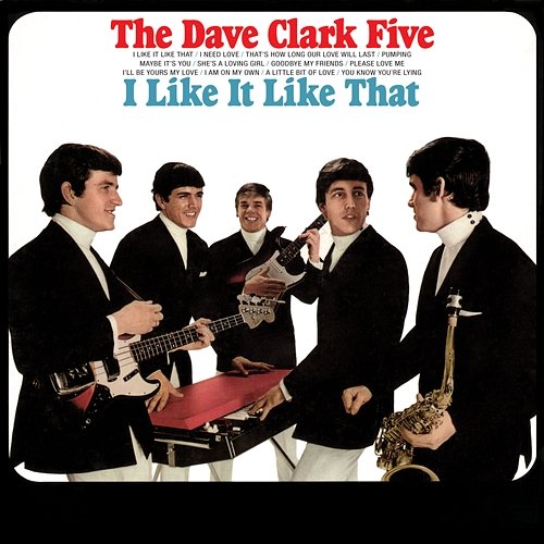 I Like It Like That The Dave Clark Five